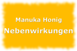 Manuka Honig Nebenwirkungen