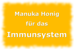 Manuka Honig für das Immunsystem