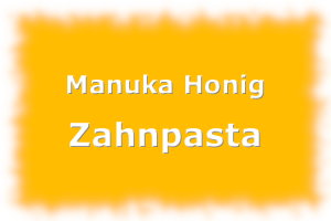 Manuka Honig Zahnpasta & Zahncreme